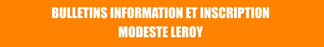 bulletins information et inscription modeste leroy